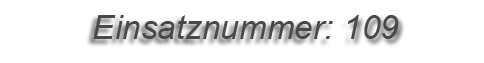 Einsatznummer: 109 Einsatznummer: 109