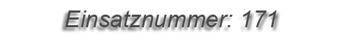 Einsatznummer: 171 Einsatznummer: 171